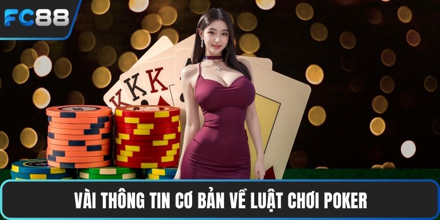 Vài thông tin cơ bản về luật chơi Poker